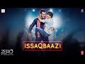 Zero: ISSAQBAAZI Video Song | Shah Rukh Khan, Salman Khan, Anushka Sharma, Katrina Kaif | T-Series