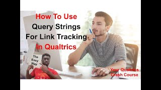 How To Use Query Strings For Link Tracking In Qualtrics