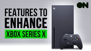 You NEED TO Be Using These 6 Xbox Series X Features & Settings