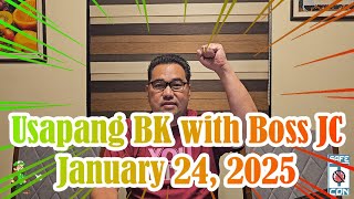 Usapang BK with Boss JC: January 24, 2025