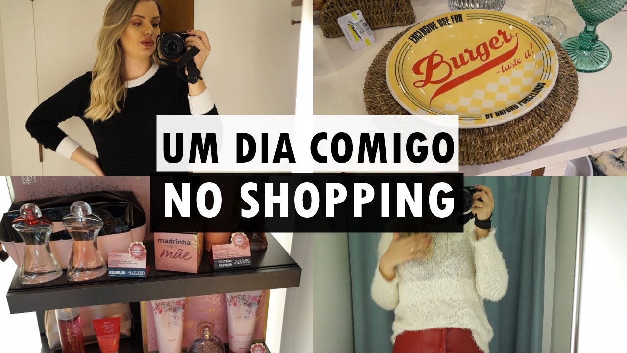 Um Dia Comigo No Shopping Youtube