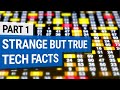 Strange But True Tech Facts