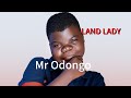 MR ODONGO - LAND LADY ( Audio Prod Labert Dickson, Don’t Re-Upload. )