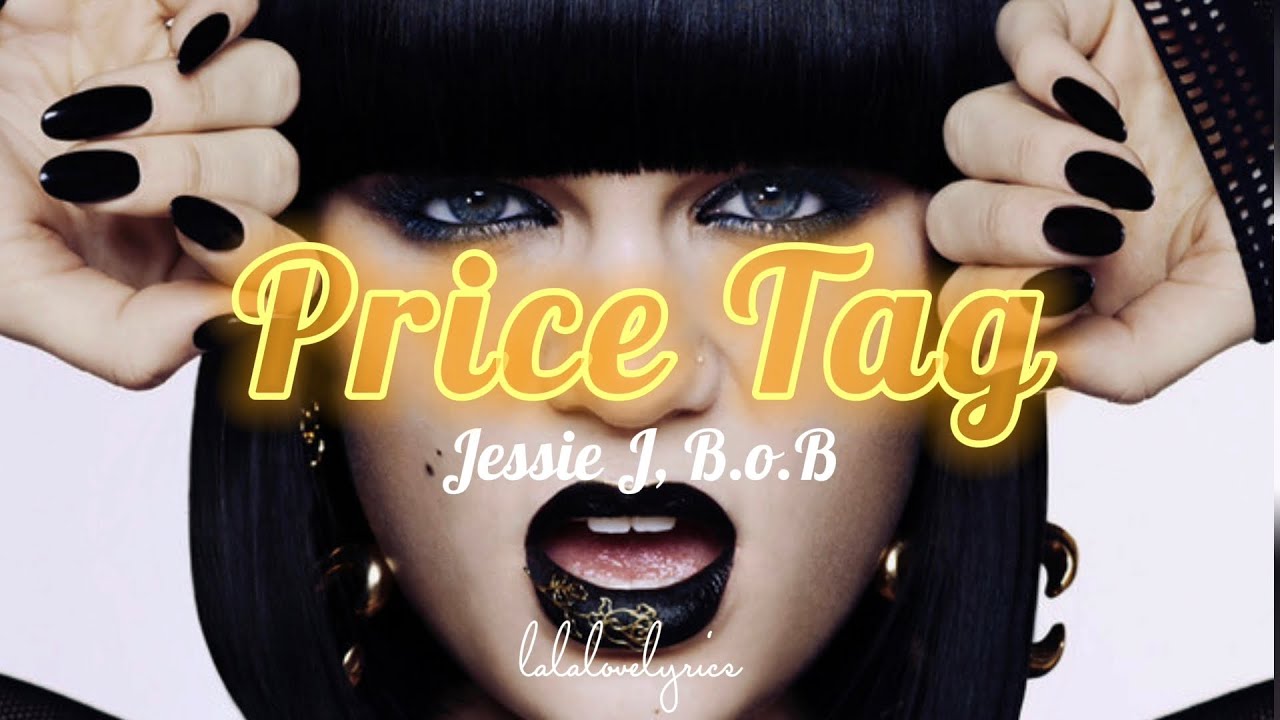 Jessie J & B.o.B - Price Tag (Lyrics) - YouTube