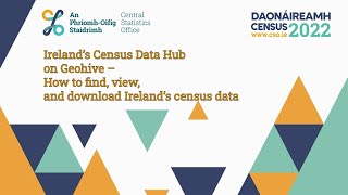 Ireland’s Census Data Hub on Geohive – How to find, view, and download Ireland’s census data