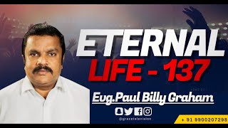 நித்திய ஜீவன் | Eternal Life Part - 137 | Evg. Paul Billy Graham | #eternallife