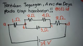 Menentukan Tegangan, Arus, Daya tiap Hambatan (LISTRIK DINAMIS)