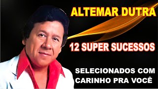 Altemar Dutra  - 12 Super Sucessos - 12 Super Hits - 12 Super Treffers - 12 суперхитов