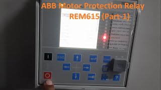 ABB Motor Protection Relay - REM615 (Part-1) || Metering, Protection Settings, View Events \u0026 Records