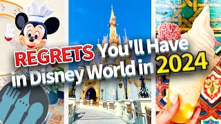 15 Regrets You'll Have in Disney World in 2024