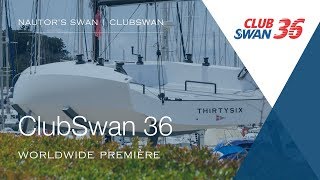 ClubSwan 36 | Worldwide Première