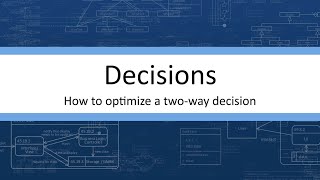 Decisions - How to Optimize a Two-way IF Statement