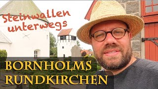 Steinwallen unterwegs: Bornholms Rund- und Wehrkirchen (Dänemark)