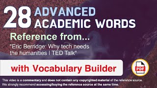 28 Advanced Academic Words Ref from "Eric Berridge: Why tech needs the humanities | TED Talk"