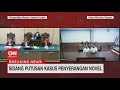 Penyiram Air Keras Novel Divonis 2 dan 1,5 Tahun Penjara