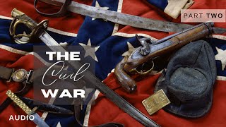 Part 2/2: History of the Civil War, 1861-1865