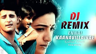 YN Dj - Ennai Kaanavillaiyae Dj Remix | A.R Rahman Hits | Love Songs | Kadhal Desam | YN Dj Official