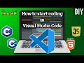 How to Install & Setup Visual Studio Code for C/C++/HTML5/CSS/Javascript/Python coding