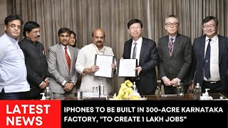 iPhones To Be Built In 300-Acre Karnataka Factory, \