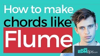 How to Write Future Bass Chords Like Flume (FREE PROJECT FILE & PRESET)