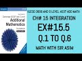 Additional Math IGCSE 0606 and O levels 4037 Ch#15 Integration. Ex 15.5 Q.1 to Q.6. Lecture# 209.