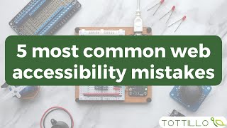 Top 5 Common Mistakes in Web Accessibility Checks