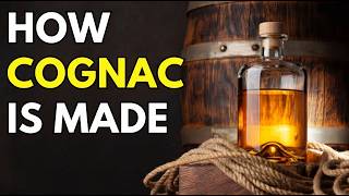 How Cognac Is Made: 6 FASCINATING Steps Behind the Flavor