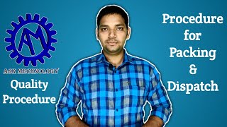 Procedure for Packing & Dispatch ! Quality Procedure !! ASK Mechnology !!!