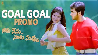 Goal Goal Song Promo | Neeku Nenu Naaku Nuvvu | #FullHDMovieOnFriday@9AM | Uday Kiran, Shriya Saran