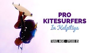 PRO KITE SURFERS IN KALPITIYA (Travel More Ep. 05)