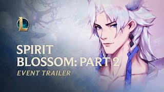 Spirit Blossom 2020: Part 2| Official Event Trailer - League of Legends