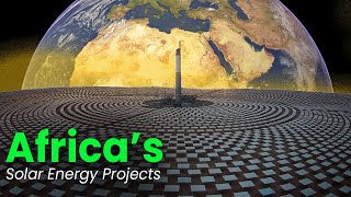 10 Largest Solar Projects In Africa That Got The World Talking!