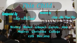 This Child by Mary McDonald | MCC BHC CHOIR | BISHOP HEBER CHAPEL CAROLS(13-12-2019).