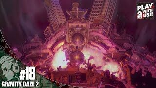 #18【アクション】おついちの「グラビティデイズ 2」【GRAVITY DAZE 2】