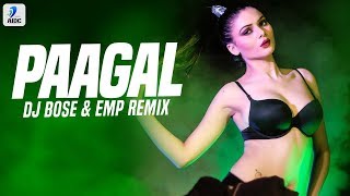 Paagal (Remix) | Badshah | DJ Bose & EMP (Electronic Monsterzz Productions) | Rose Romero