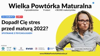 Dopadł Cię stres przed maturą 2022?