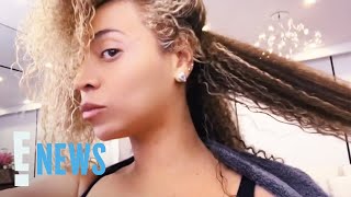 Beyoncé Gives RARE LOOK at Her Natural Hair in Wash Day  | E! News