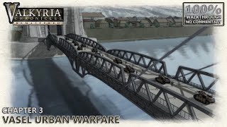 [Valkyria Chronicles: Remastered] A Rank 100% Walkthrough | 4.Chapter 3: Vasel Urban Warfare