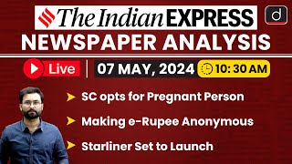 LIVE Newspaper Analysis | The Indian Express | 07 MAY 2024 | Drishti IAS English