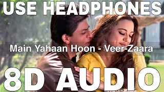 Main Yahaan Hoon (8D Audio) || Veer-Zaara || Udit Narayan || Shah Rukh Khan, Preity Zinta
