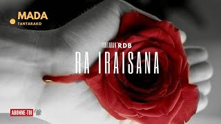 TANTARA MALAGASY - RA IRAISANA -Tantaran'RDB 👍🎁ABONNEO NY PEJY TSIKA 💕👌