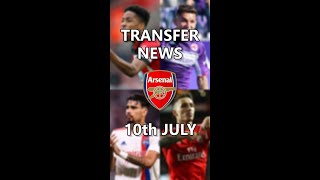 #shorts Arsenal Transfer News Roundup, 10th July 2022
