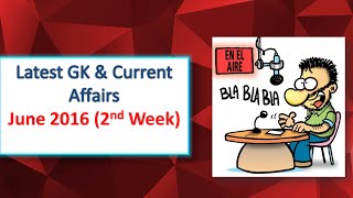 Latest Current Affairs and GK June 2nd week 2016 - Current Affairs and General Knowledge