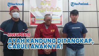 🔵Breaking News:Satreskrim Polresta Pontianak Tangkap Ayah Kandung Pelaku Perbuatan Tidak Pantas Anak