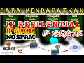 CARA MENDAPATKAN IP RESIDENTIAL  OR BUSINES BAGI PEMULA TERBARU