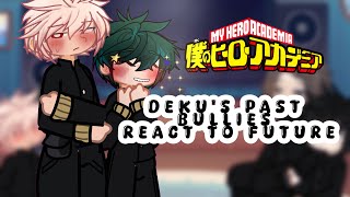 2X - Deku’s past bullies + bakugo react to future || BKDK || gl2 || mha || uzuram || 💚🧡