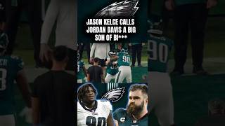 Jason Kelce Calls Jordan Davis a Big Son of A Bit*h 😆 🤣 😂 Philadelphia Eagles