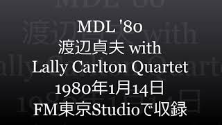 渡辺貞夫 with Larry Carlton Quartet 1980   FM-TOKYO Studio