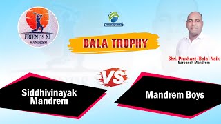 Siddhivinayak Mandrem vs Mandrem Boys || Bala Trophy 2024