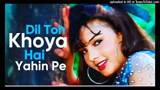 Dil To Khoya Hai Yahin Pe Kahin Pe Tu Jara Bata | Kumar Sanu | Alka Yagnik | 90s Romantic Song